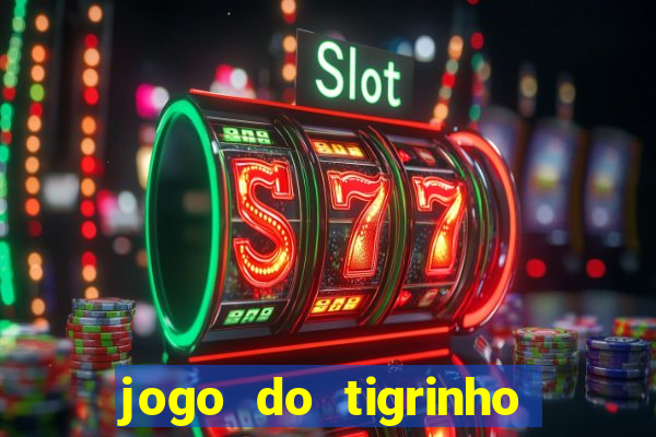 jogo do tigrinho com deposito de 5 reais